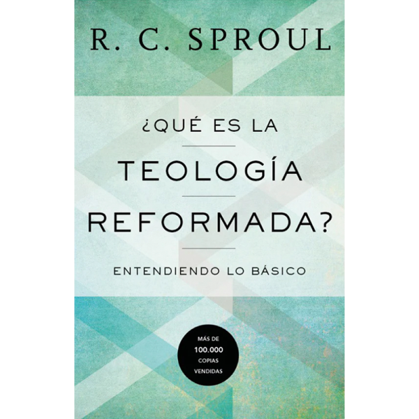 ¿Qué es la teología reformada?