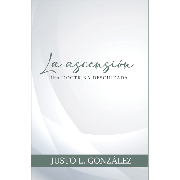 La ascensión: Una doctrina descuidada
