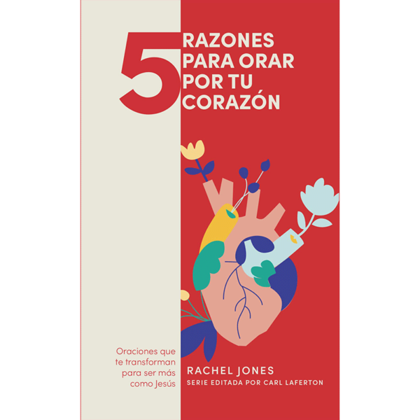 5 razones para orar por tu corazón