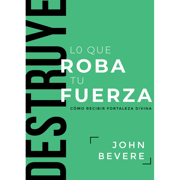 Destruye lo que roba tu fuerza