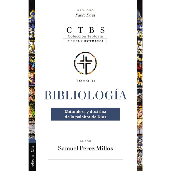 Bibliología: Naturaleza y doctrina de la Palabra de Dios