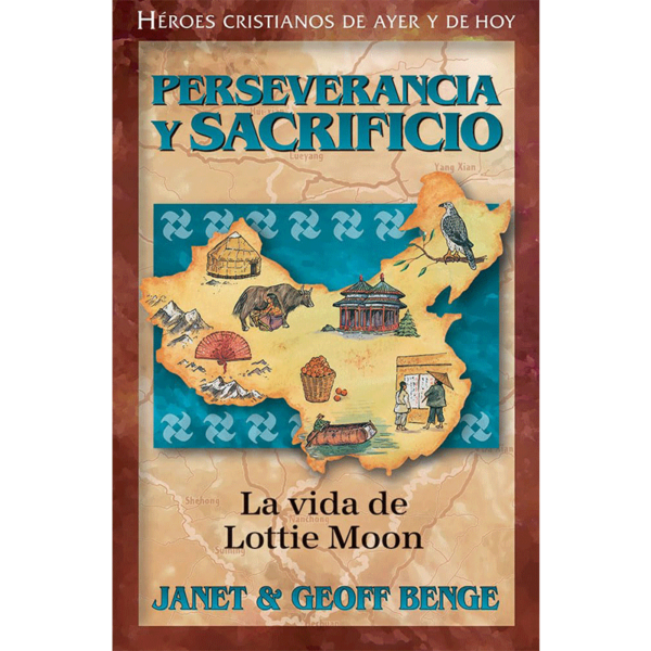 Héroes cristianos: Perseverancia y sacrificio, la Vida de Lottie Moon