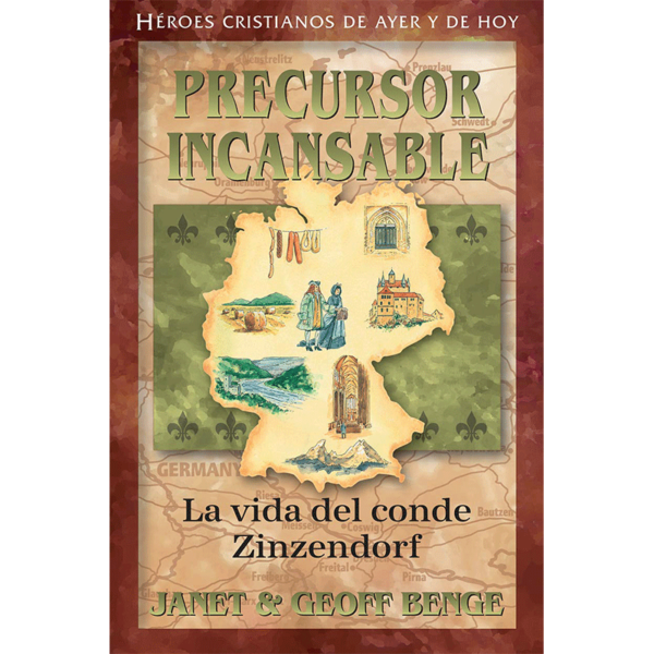 Héroes cristianos: Precursor incansable, la vida del conde Zinzendorf