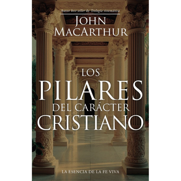 Los pilares del carácter cristiano