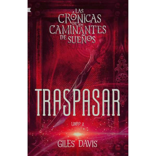 Traspasar: Las crónicas de los caminantes de sueños - Libro 2