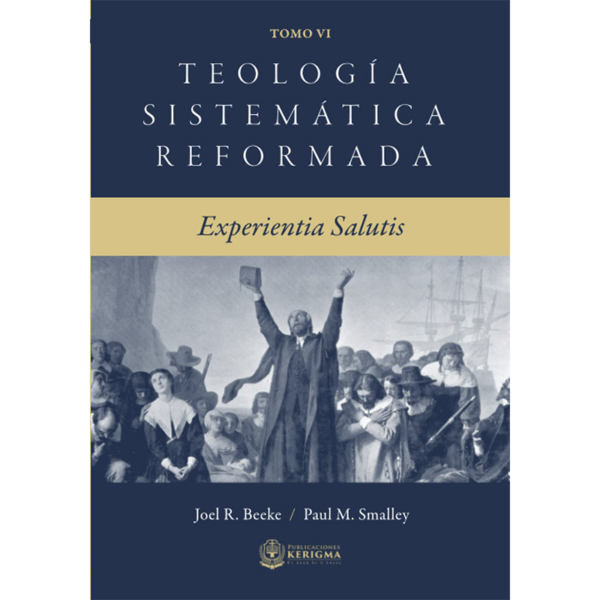 Teología sistemática reformada - Tomo VI