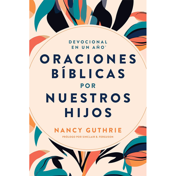 Devocional en un año - Oraciones bíblicas por nuestros hijos