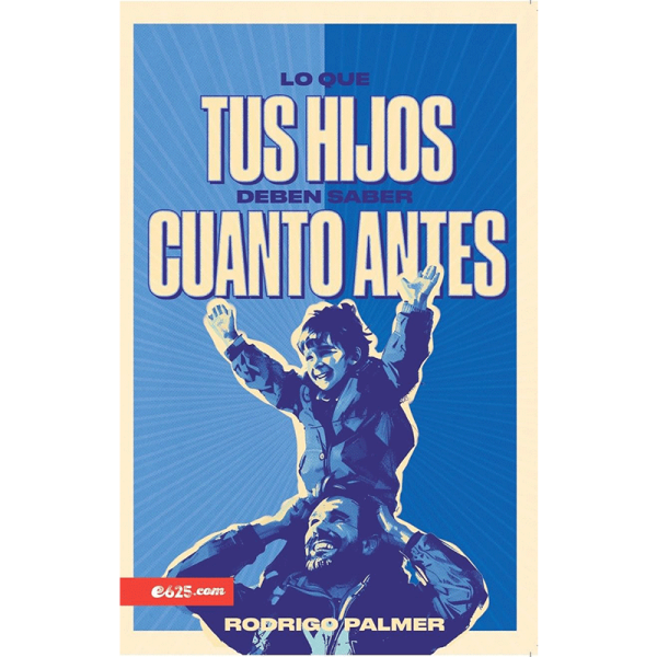 Lo que tus hijos deben saber cuanto antes