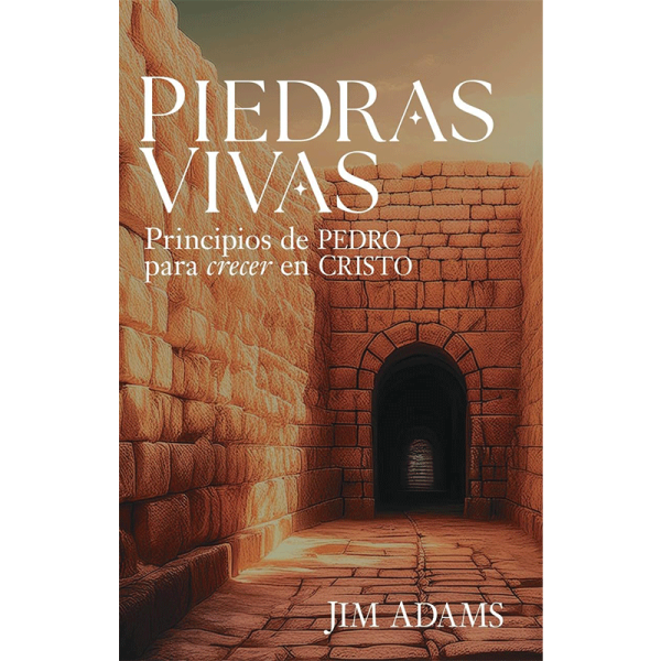 Piedras vivas: Principios de Pedro para crecer en Cristo