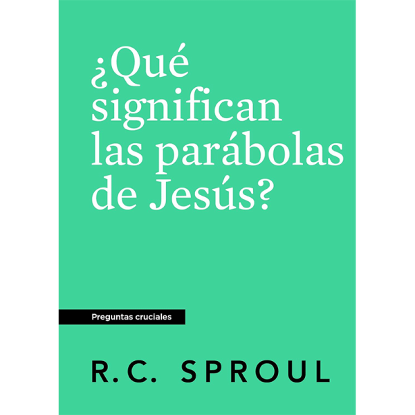 ¿Qué significan las parábolas de Jesús?
