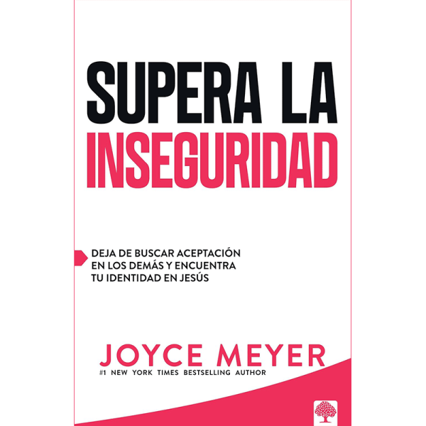 Supera la inseguridad: Deja de buscar aceptación en los demás y encuentra tu identidad en Jesús