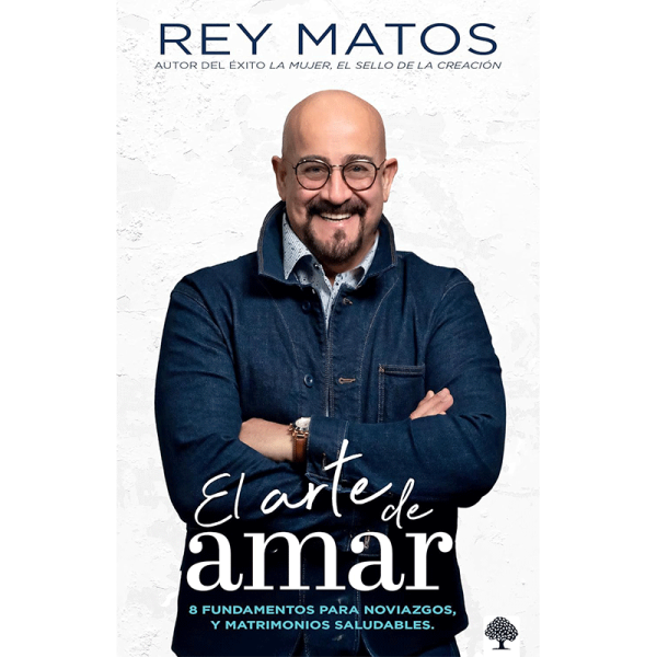 El arte de amar: 8 fundamentos para noviazgos y matrimonios saludables