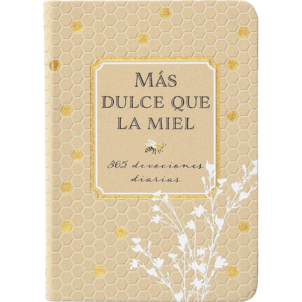 Más dulce que la miel: 365 devociones diarias