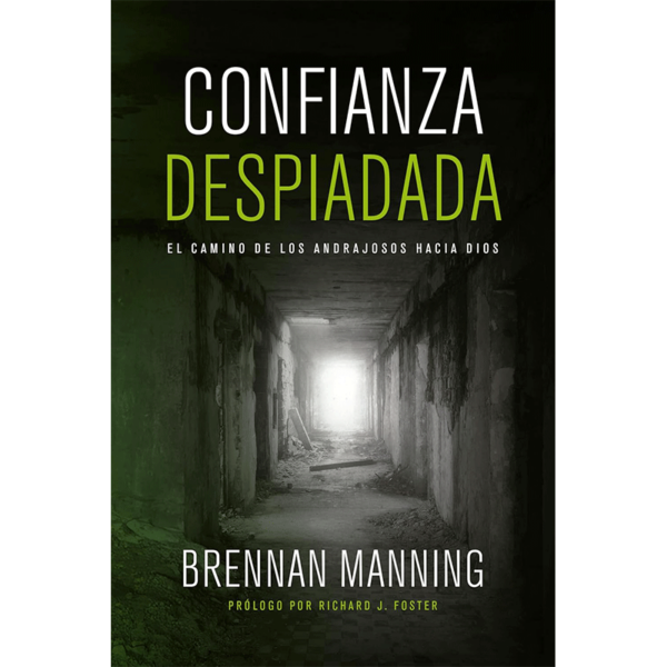 Confianza despiadada: El camino de los andrajosos hacia Dios