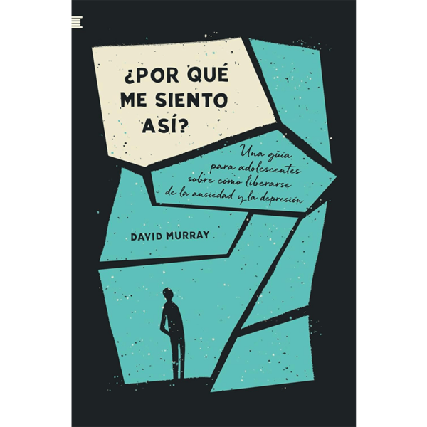 ¿Por qué me siento así?: Una guía para adolescentes sobre cómo liberarse de la ansiedad y la depresión