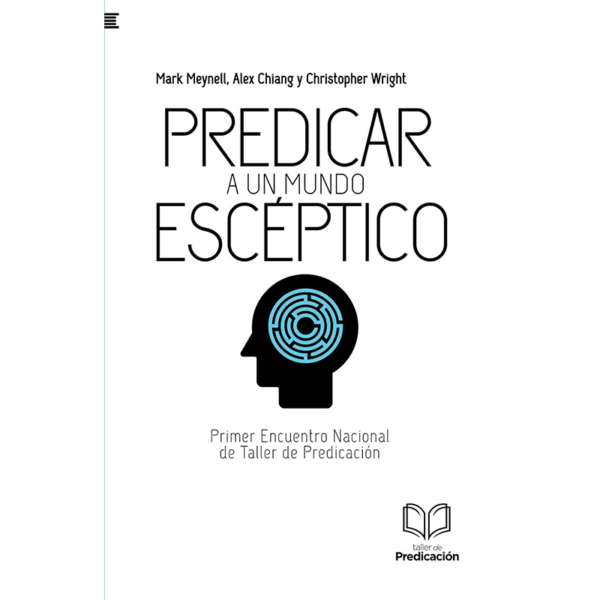 Predicar a un mundo escéptico: Primer Encuentro Nacional de Taller de Predicación