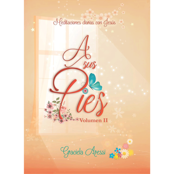A Sus pies, Volumen II: Meditaciones diarias con Jesús