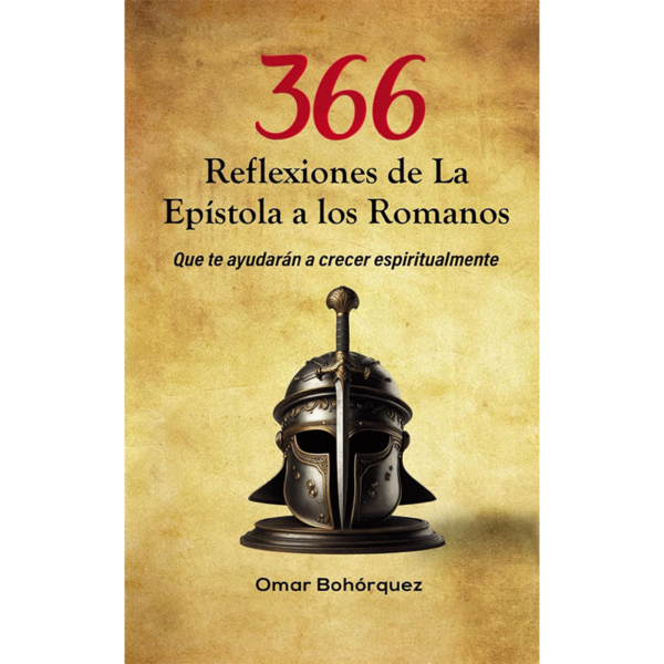 366 Reflexiones de la epístola a los romanos que te ayudarán a crecer espiritualmente