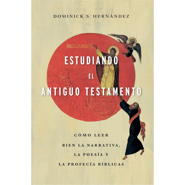 Estudiando el Antiguo Testamento: Cómo leer bien la narrativa, la poesía y la profecía bíblicas