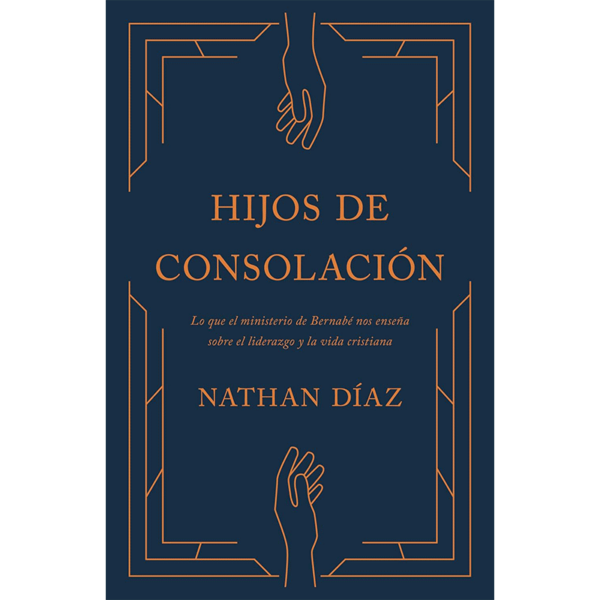 Hijos de Consolación: Lo que el ministerio de Bernabé nos enseña sobre el liderazgo y la vida cristiana