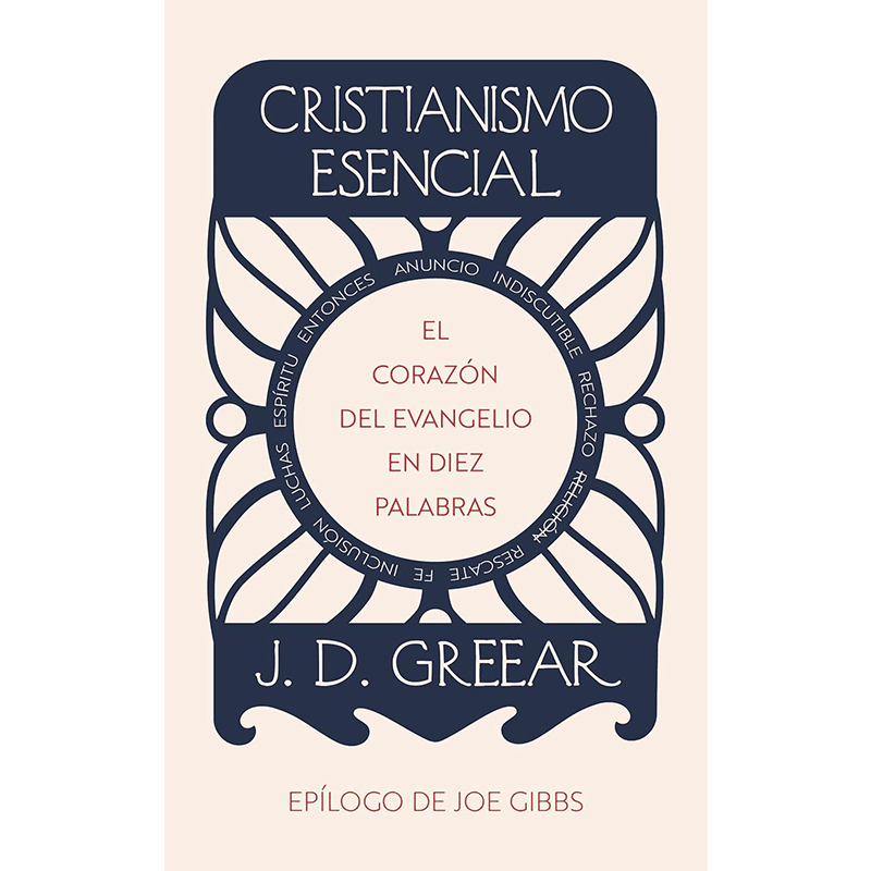 Cristianismo esencial: El corazón del evangelio en diez palabras