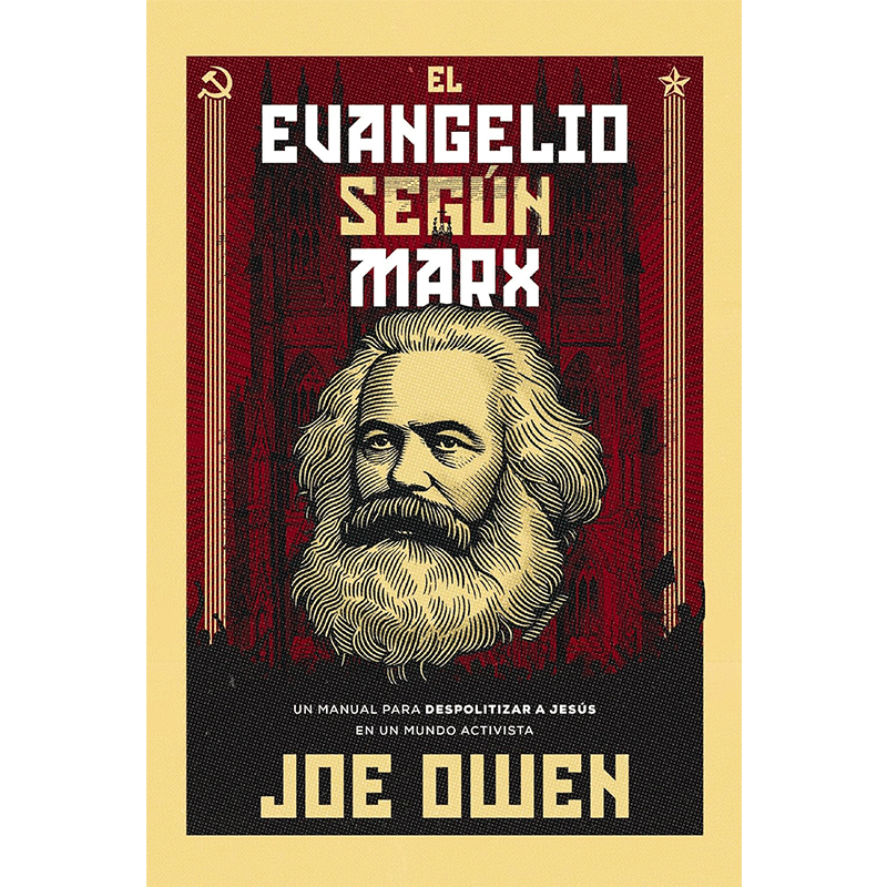 El Evangelio según Marx: Un manual para despolitizar a Jesús en un mundo activista