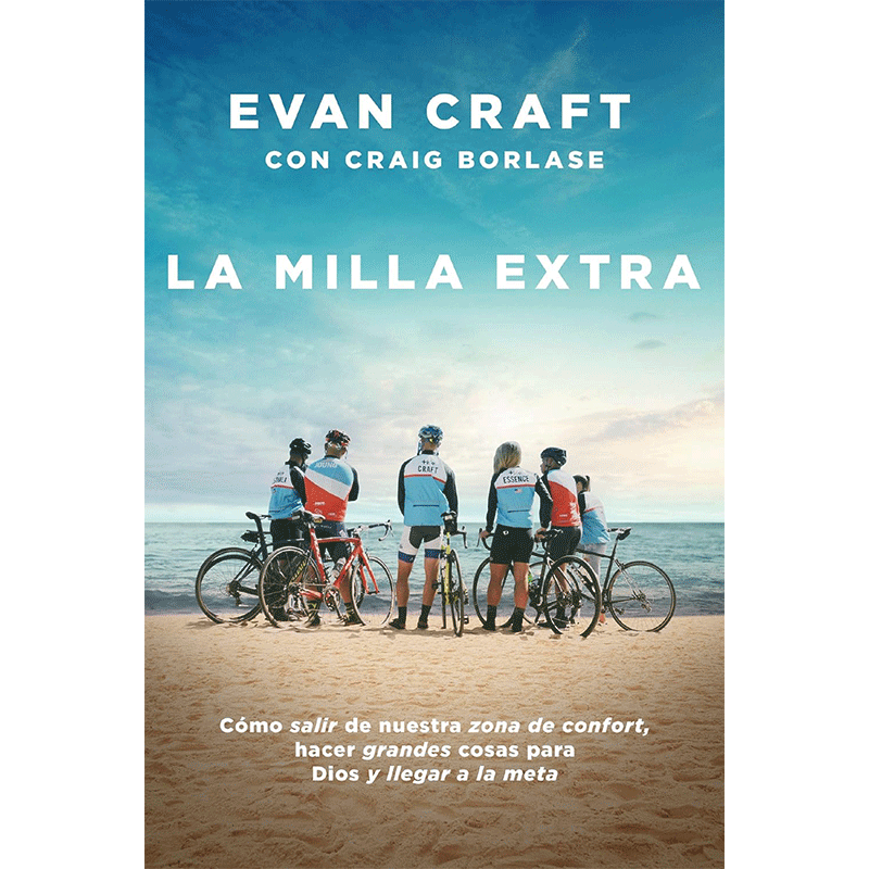 La milla extra: Cómo salir de nuestra zona de confort, hacer grandes cosas para Dios y llegar a la meta