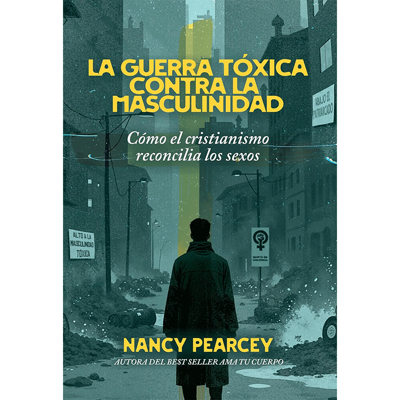 La guerra tóxica contra la masculinidad: Cómo el cristianismo reconcilia los sexos