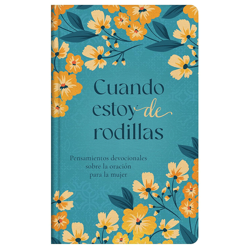 Cuando estoy de rodillas: Pensamientos devocionales sobre la oración para la mujer