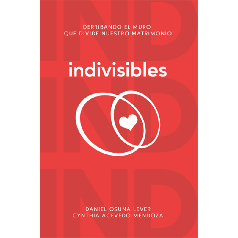 Indivisibles: Derribando el muro que divide nuestro matrimonio