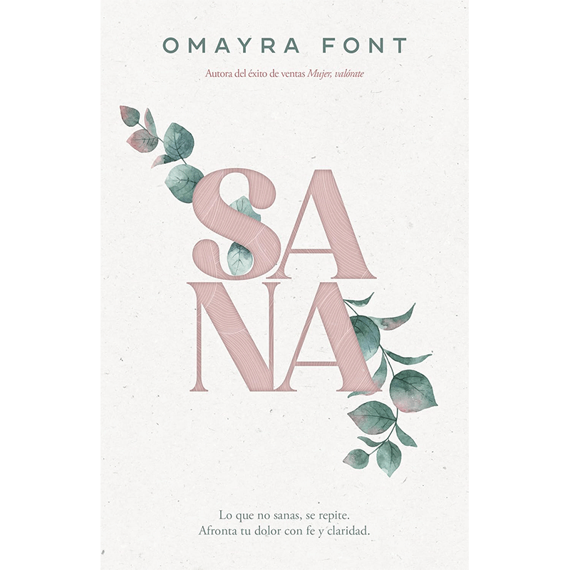 Sana: Lo que no sanas, se repite. Afronta tu dolor con fe y claridad