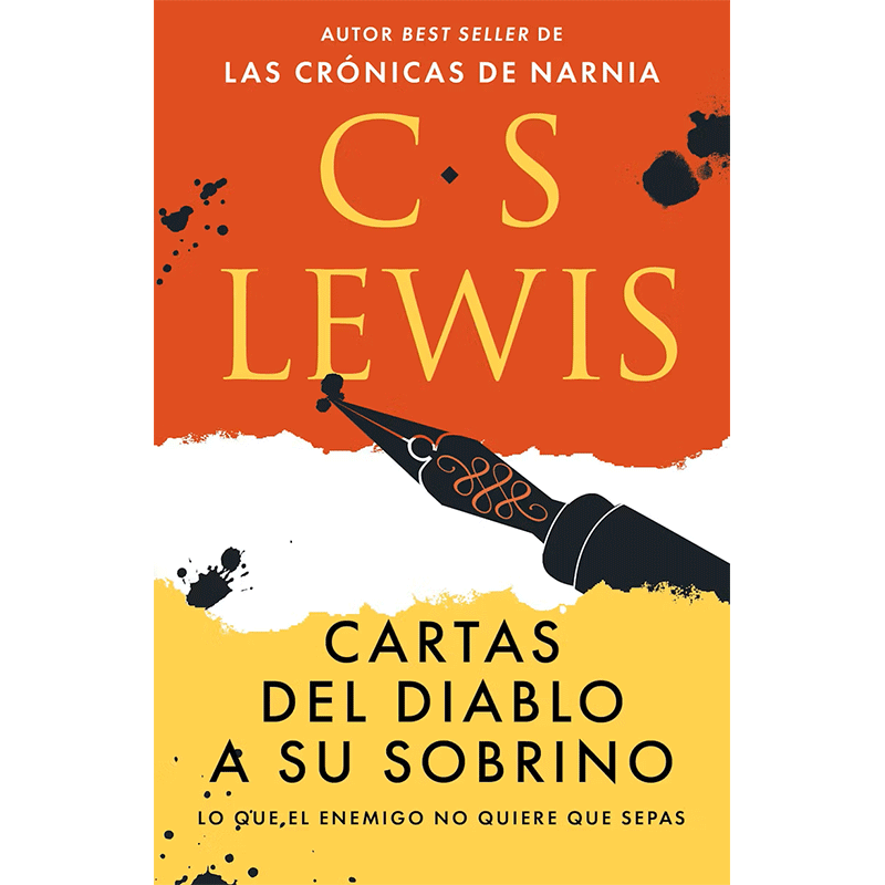 Cartas del diablo a su sobrino: Lo que el enemigo no quiere que sepas - Nueva edición