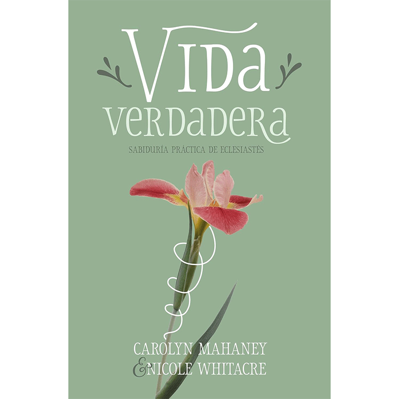 Vida verdadera: Sabiduría práctica de Eclesiastés