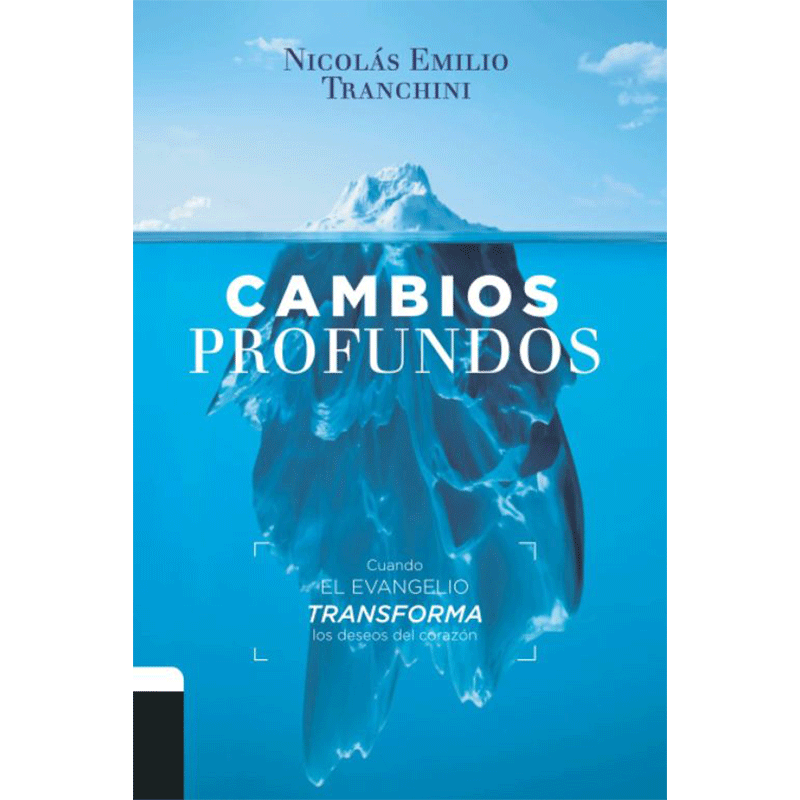 Cambios profundos: Cuando el evangelio transforma los deseos de corazón