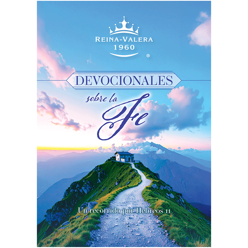 RVR60 Devocionales sobre la fe: Un recorrido por Hebreos 11