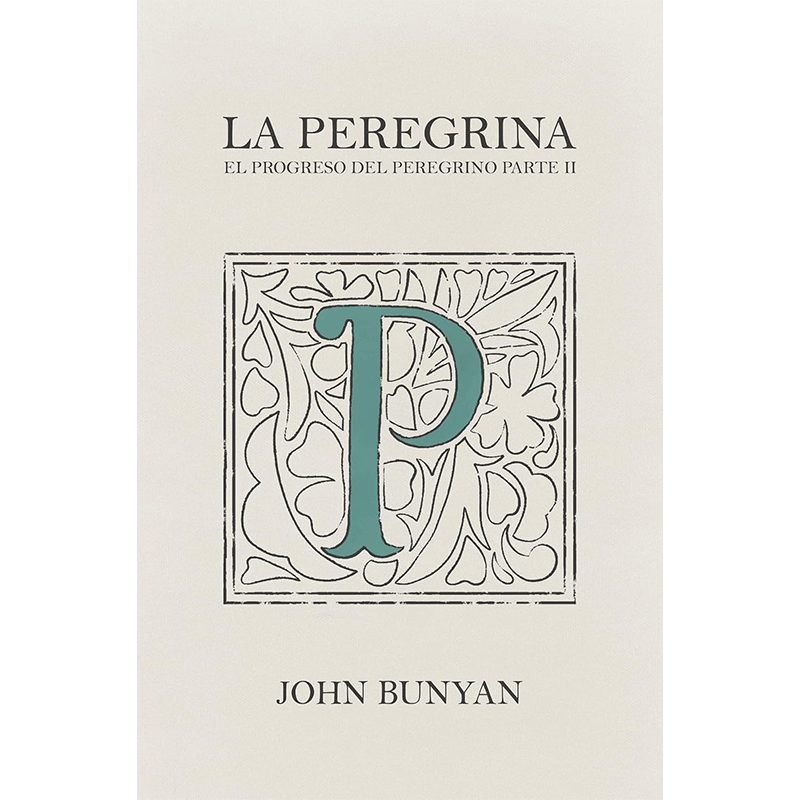 La peregrina (El progreso del peregrino, parte II)