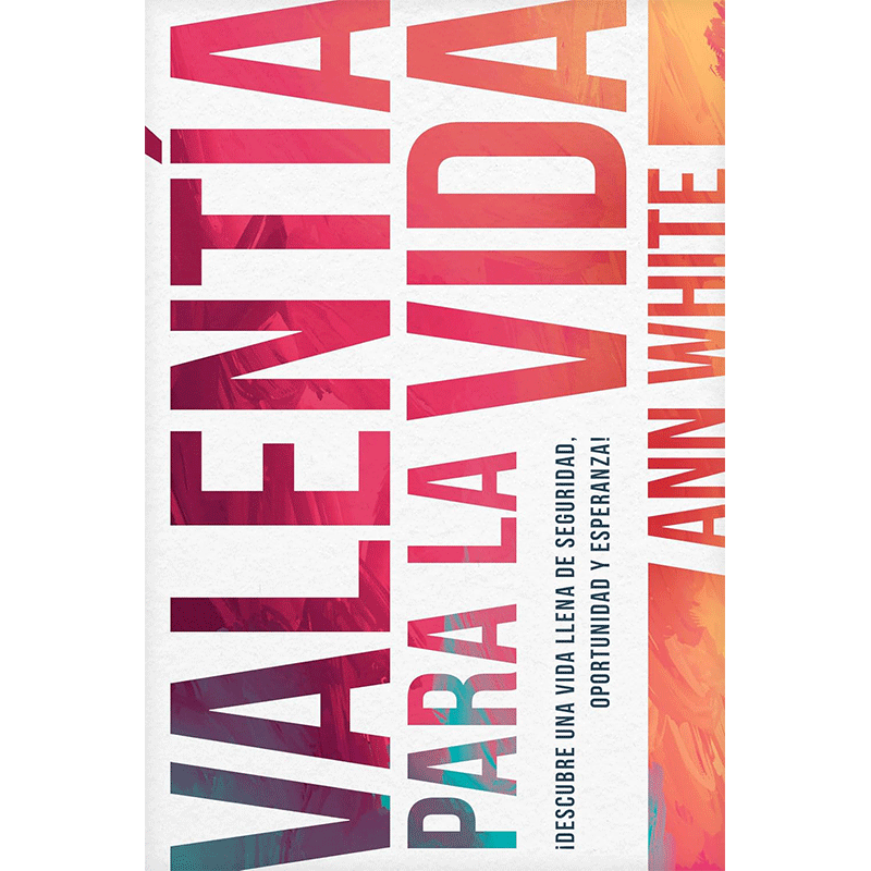 Valentía para la vida: ¡Descubre una vida llena de seguridad, oportunidad y esperanza!