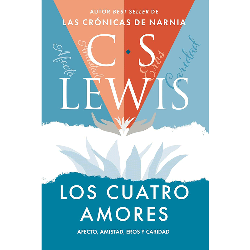 Los cuatro amores: Afecto, amistad, eros y caridad
